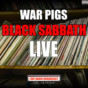 Dengarkan lagu War Pigs (Live) nyanyian Black Sabbath dengan lirik