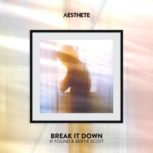 收聽if found的Break It Down歌詞歌曲