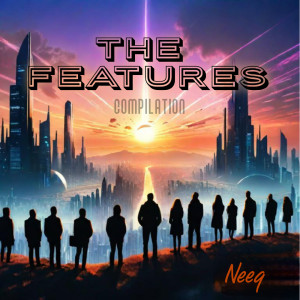 Neeq的專輯The Features (Compilation) [Explicit]