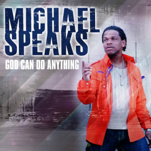 Michael Speaks的專輯God Can Do Anything