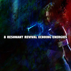 Album 8 Resonant Revival Echoing Energies oleh Ibiza Fitness Music Workout
