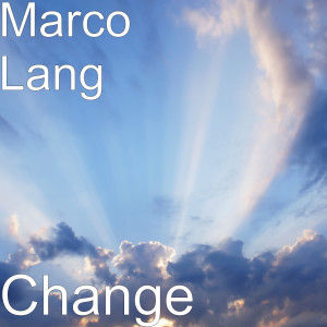 收聽Marco Lang的Change歌詞歌曲