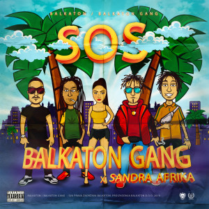 Listen to SOS (Explicit) song with lyrics from Balkaton Gang