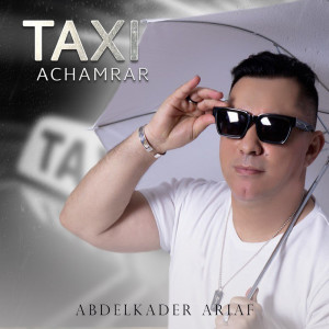 Listen to Taxi Achamrar song with lyrics from Abdelkader Ariaf