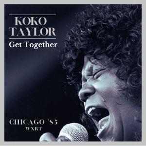 Koko Taylor的專輯Get Together (Live Chicago '85)