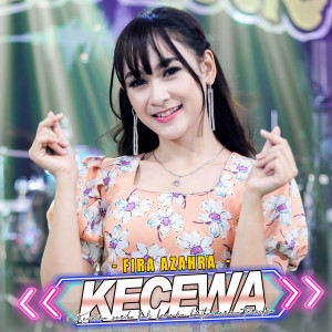Dengarkan Kecewa lagu dari Fira Azahra dengan lirik