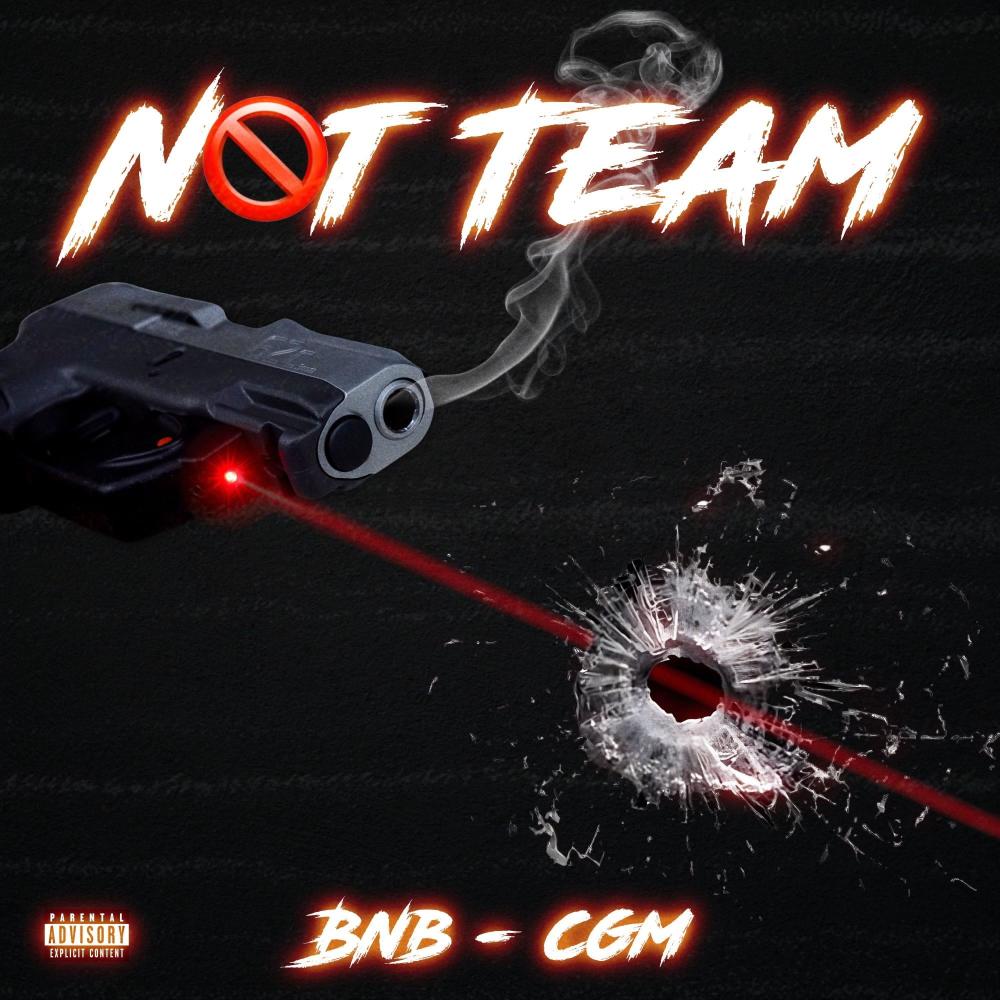 Not Team (feat. CGM gsmoov, CGM LuL Juice & L.I.T JAYY) (Explicit)