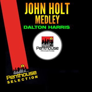 收聽Dalton Harris的John Holt Medley歌詞歌曲
