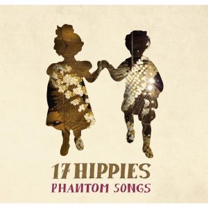 Album Phantom Songs from 17 Hippies