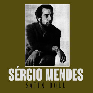 ดาวน์โหลดและฟังเพลง Satin Doll พร้อมเนื้อเพลงจาก Sergio Mendes