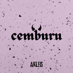 Listen to Cemburu song with lyrics from Akleis