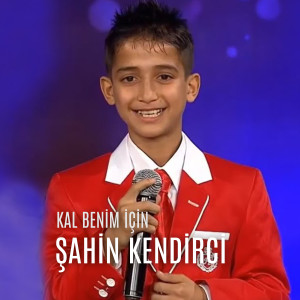 ดาวน์โหลดและฟังเพลง Kal Benim Için พร้อมเนื้อเพลงจาก Şahin Kendirci