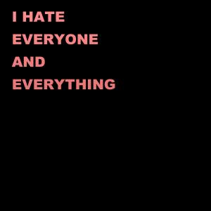 Dav的專輯I HATE EVERYONE AND EVERYTHING