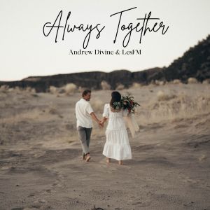Listen to Always Together song with lyrics from Lesfm
