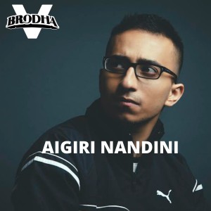 Listen to Aigiri Nandini song with lyrics from Brodha V