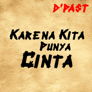 Listen to Karna Kita Punya Cinta song with lyrics from D'Past