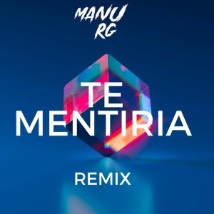 收聽manu rg的Te Mentiria RMX (Remix)歌詞歌曲
