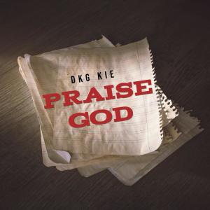 Dkg Kie的專輯PRAISE GOD