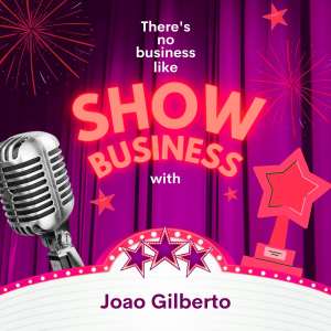 There's No Business Like Show Business with Joao Gilberto dari Joao Gilberto