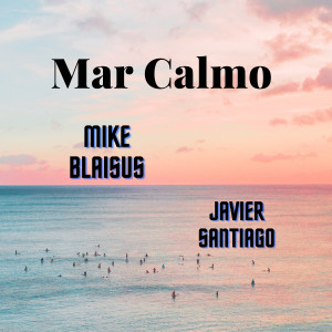 Listen to Mar Calmo song with lyrics from Mike Blaisus
