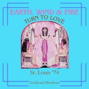 Earth Wind & Fire的專輯Turn To Love (Live St Louis '74)