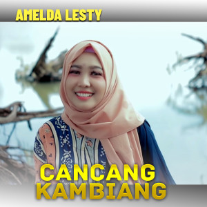 Dengarkan CANCANG KAMBIANG lagu dari Amelda Lesty dengan lirik