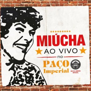 Miucha的專輯Ao Vivo No Paço Imperial