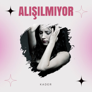 Album Alışılmıyor from Kader