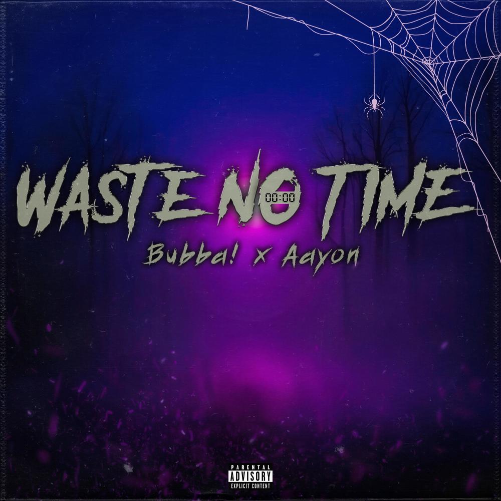 Waste No Time (feat. Aayon) (Explicit)