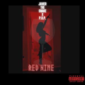 ดาวน์โหลดและฟังเพลง Red wine (feat. P.O.P.) (Explicit) พร้อมเนื้อเพลงจาก Javier The Snake