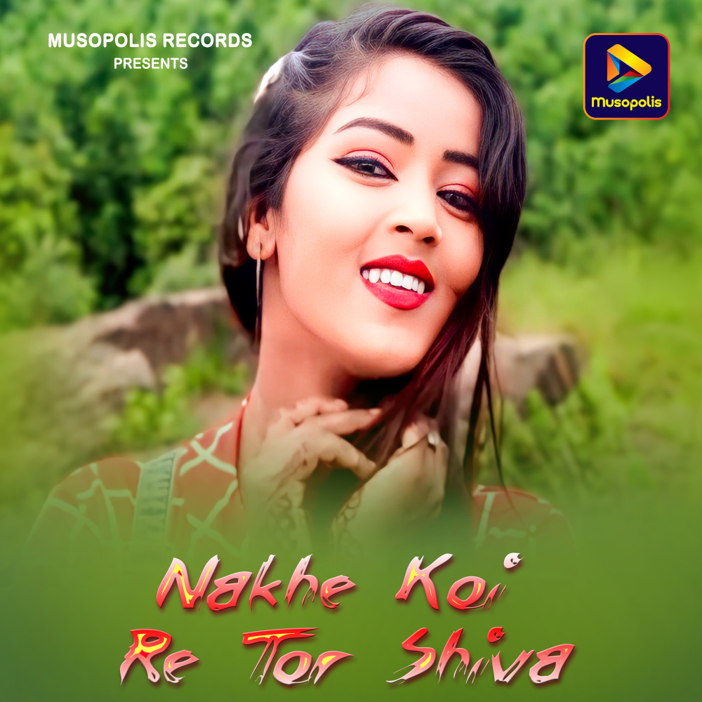 Nakhe Koi Re Tor Shiva