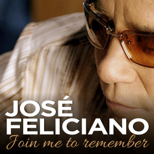 Jose Feliciano的专辑Join Me to Remember