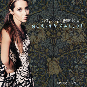 อัลบัม Everybody’s Gone To War (Nerina’s Version) ศิลปิน Nerina Pallot