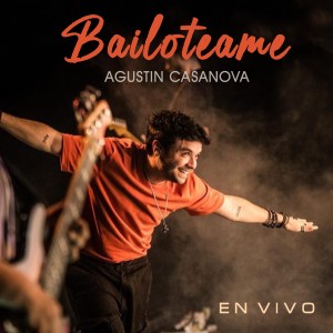 Agustin Casanova的專輯Bailoteame (En Vivo)