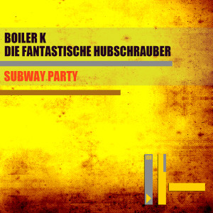 Album Subway Party from Die Fantastische Hubschrauber