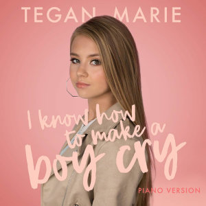 ดาวน์โหลดและฟังเพลง I Know How to Make a Boy Cry (Piano Version) พร้อมเนื้อเพลงจาก Tegan Marie