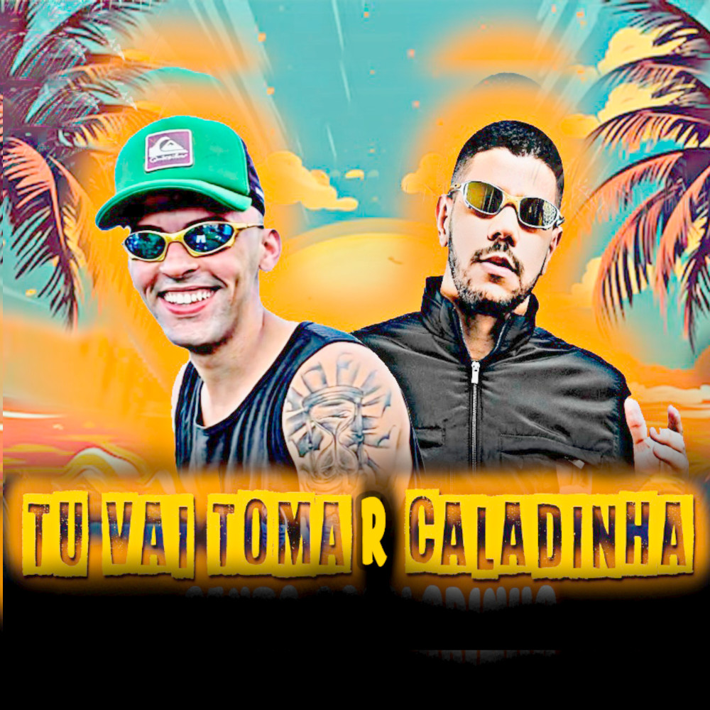 Tu Vai Tomar Caladinha (feat. Mc C4) (Explicit)