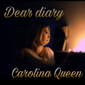 Dengarkan Dear Diary lagu dari Carolina Queen dengan lirik
