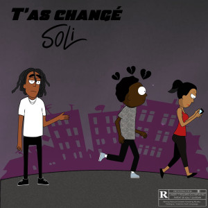 Album T'as changé (Explicit) from Soli