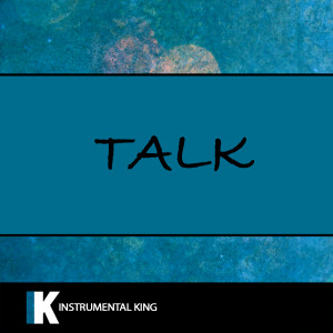 收聽Instrumental King的Talk (In the Style of Khalid) [Karaoke Version] (In the Style of Khalid|Karaoke Version)歌詞歌曲