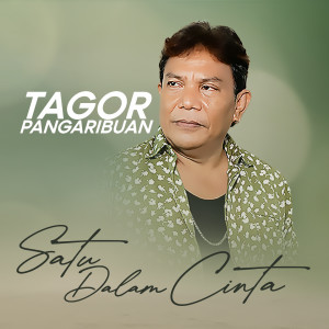 Tagor Pangaribuan的专辑Satu Dalam Cinta