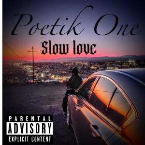 收聽POETIK ONE的SLOW LOVE (Cutta Remix|Explicit)歌詞歌曲