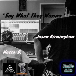 Album Say What They Wanna (Radio Edit) from Jason Birmingham