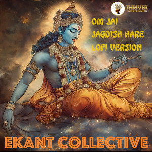 Listen to Om Jai Jagdish Hare (Lofi Version) song with lyrics from Ekant Collective