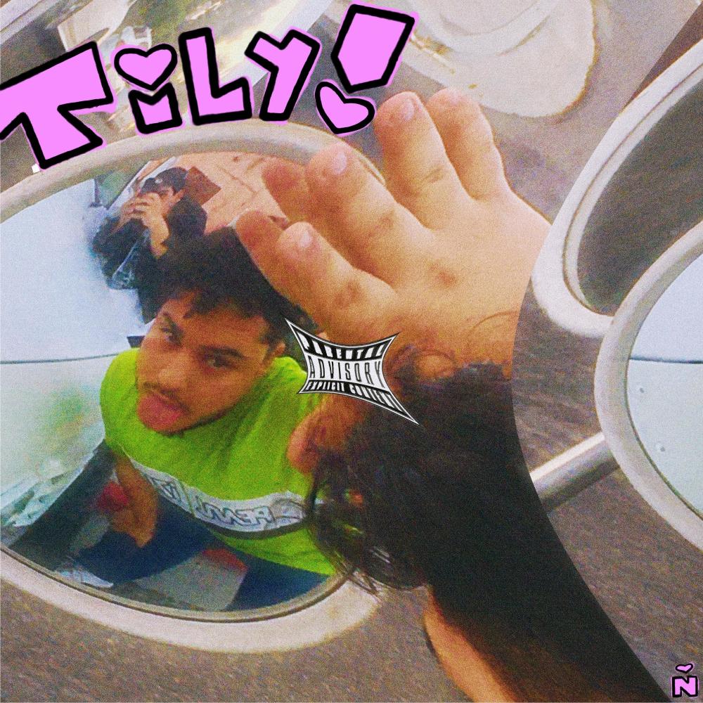 TILY! (Explicit)
