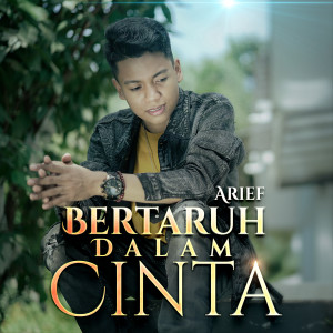 ดาวน์โหลดและฟังเพลง Bertaruh Dalam Cinta พร้อมเนื้อเพลงจาก Arief