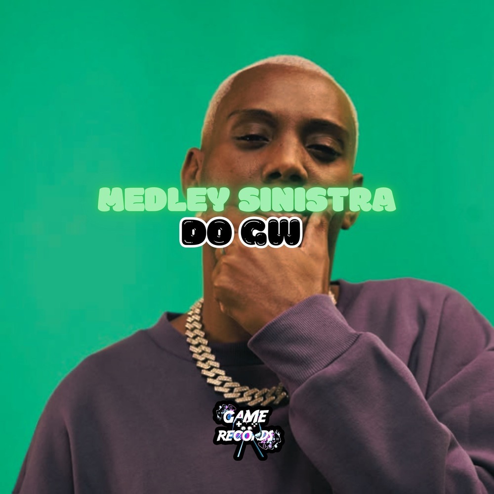 Medley Sinistra do Gw (Explicit)
