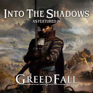 Album Into The Shadows (As Featured In "Greedfall") (Original Game Soundtrack) from Matthew Adam Taylor