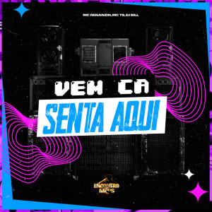 Album Vem Cá Senta Aqui (Explicit) from DJ Bill
