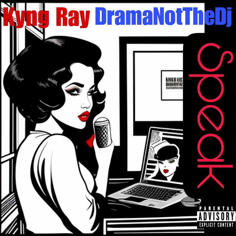 Speak (feat. Kyng Ray) (Explicit)